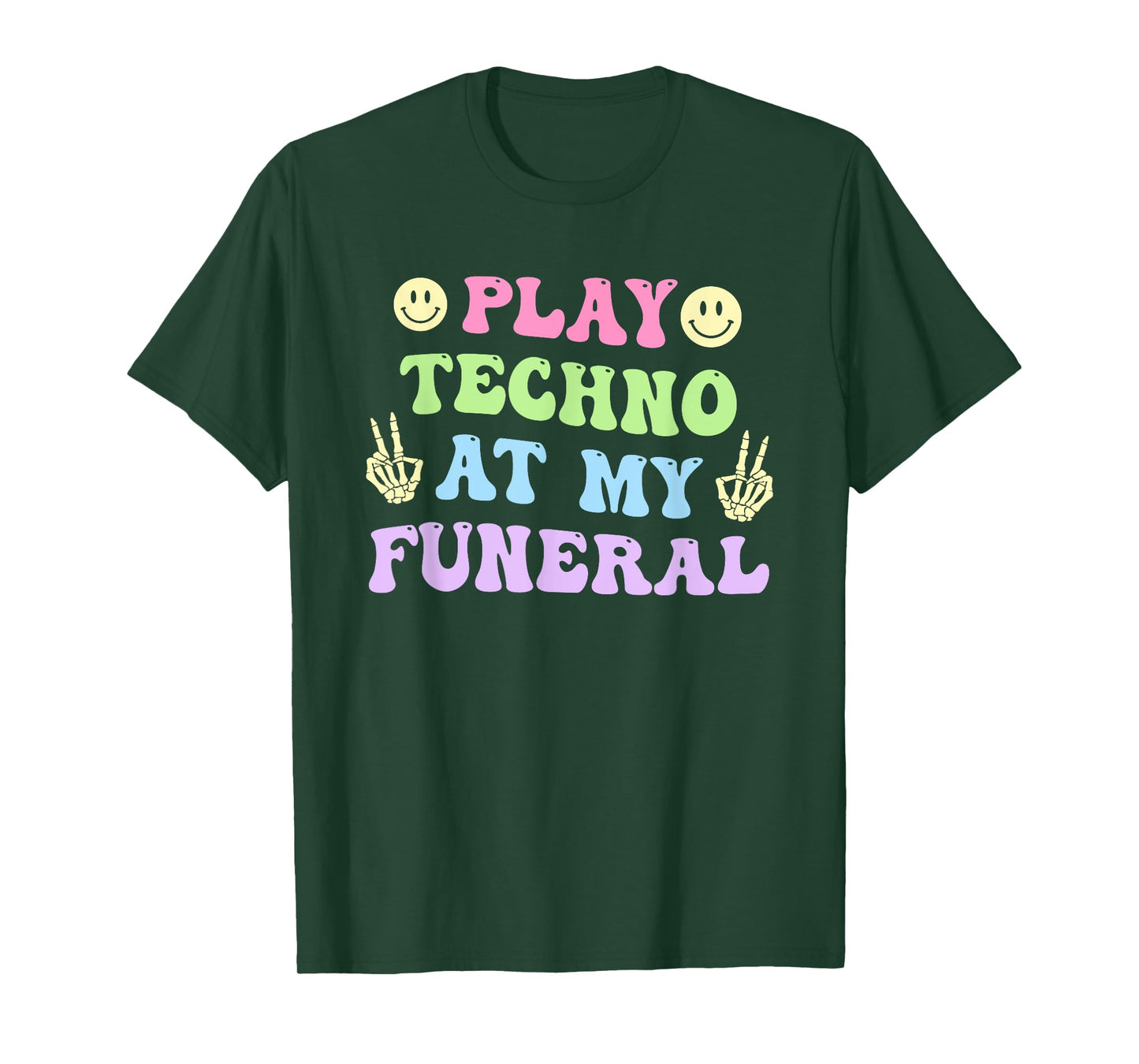 Play Techno at My Funeral T-Shirt