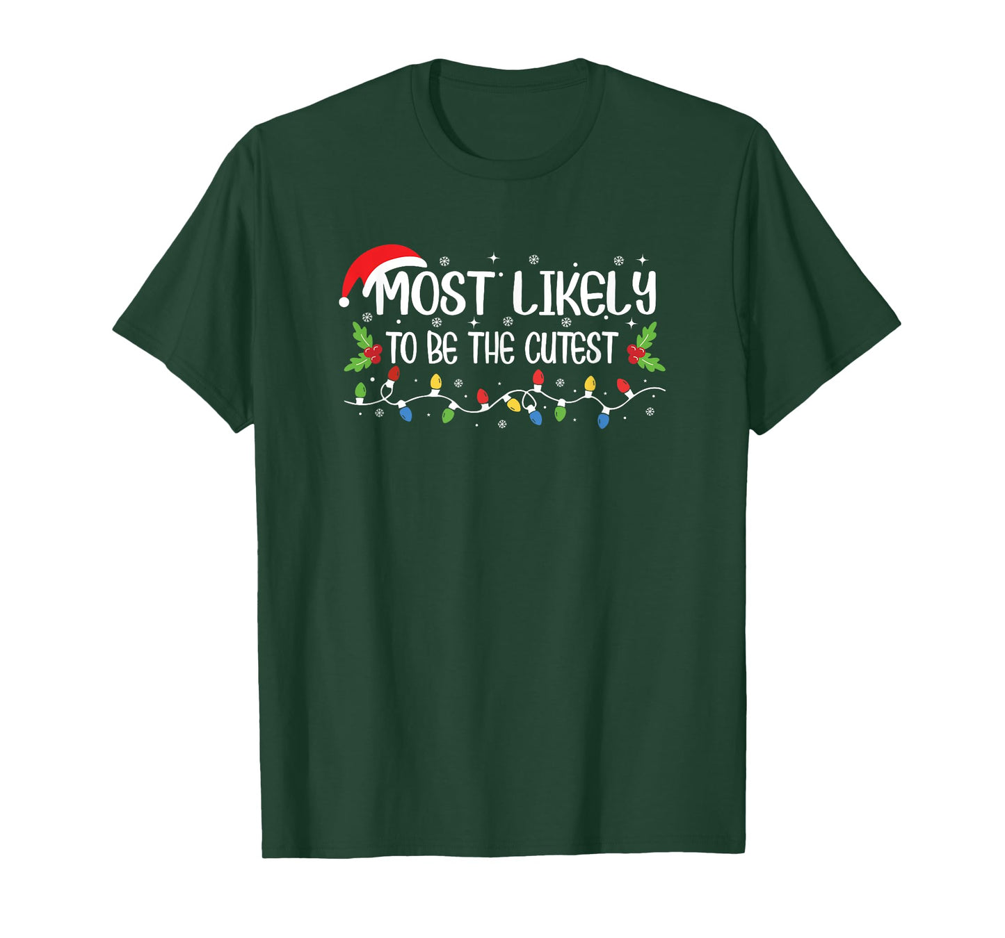 Funny Christmas Most Likely to Be The Cutest T-Shirt