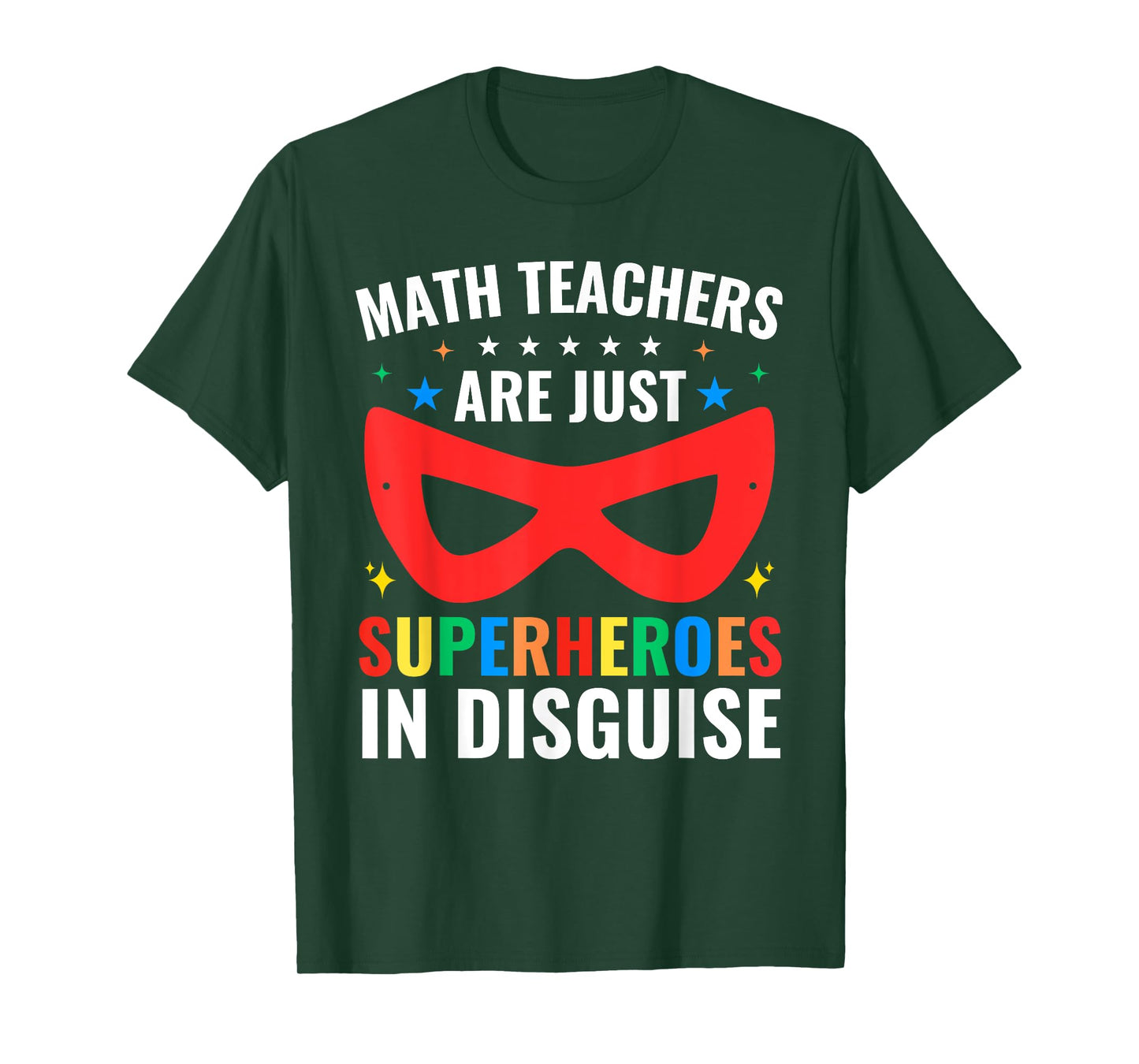 Math Teachers Are Just Superheroes In Disguise Mathematics T-Shirt