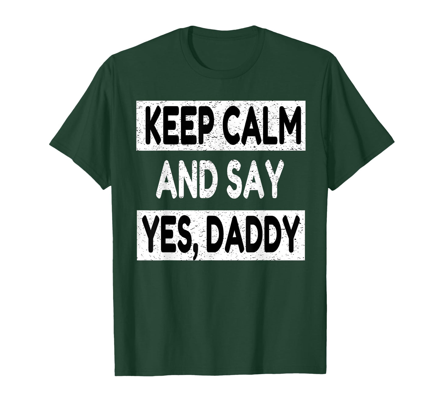 Keep Calm Yes Daddy BDSM Kink Sex Lover Funny Men Women T-Shirt