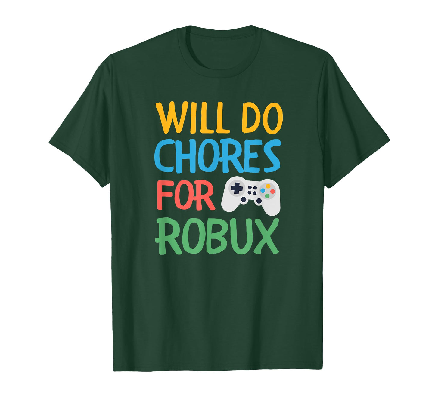 Will Do Chores for Gamer Bucks Gaming Video Game Play Fun T-Shirt