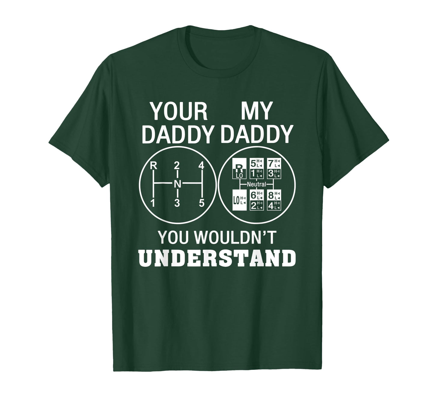 Your Daddy My Daddy You Wouldn't Understand Love Trucks T-Shirt