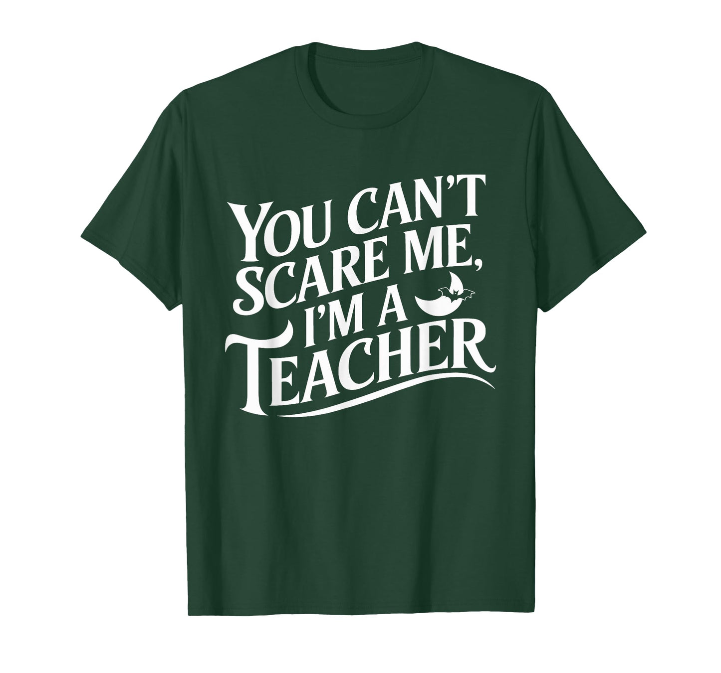 You Can't Scare Me I'm A Teacher Halloween Teacher T-Shirt