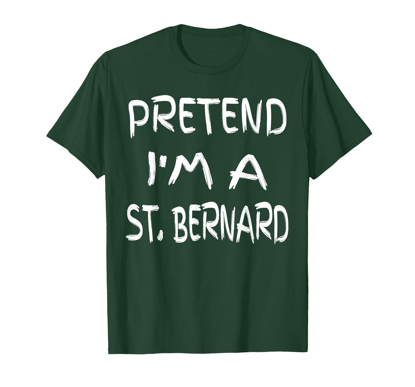 Pretend I'm a St. Bernard Funny Halloween Humor Sarcastic T-Shirt