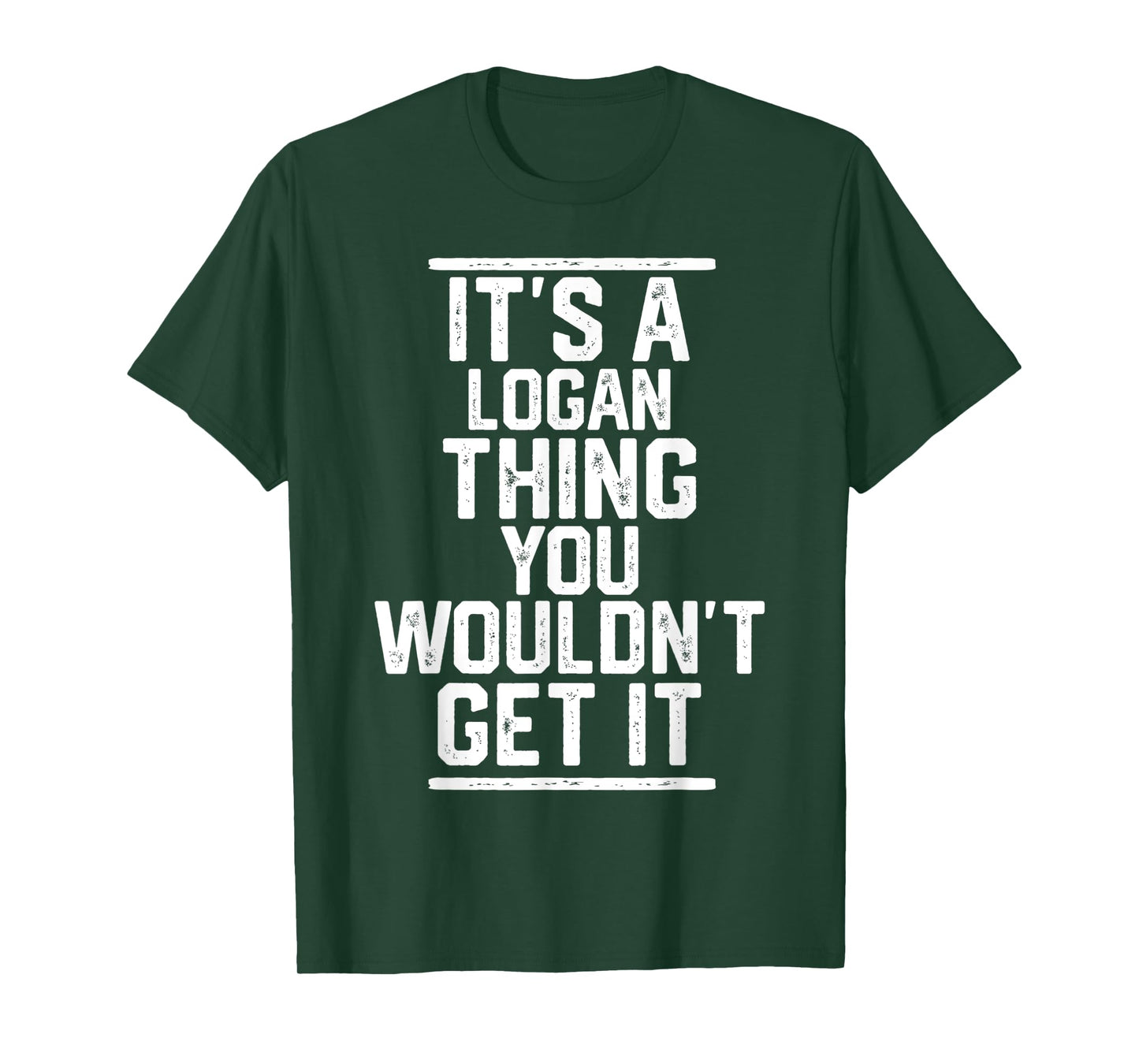 It's a Logan Thing You Wouldn't Get It - Family Last Name T-Shirt