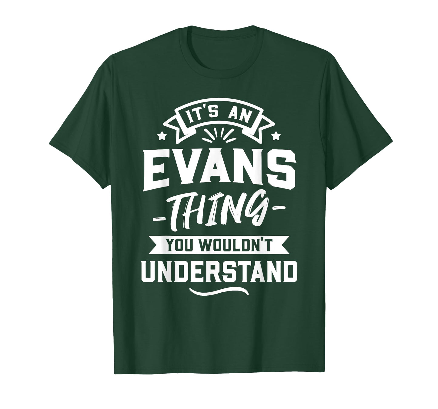 It's An Evans Thing You Wouldn't Understand - Surname Gift T-Shirt