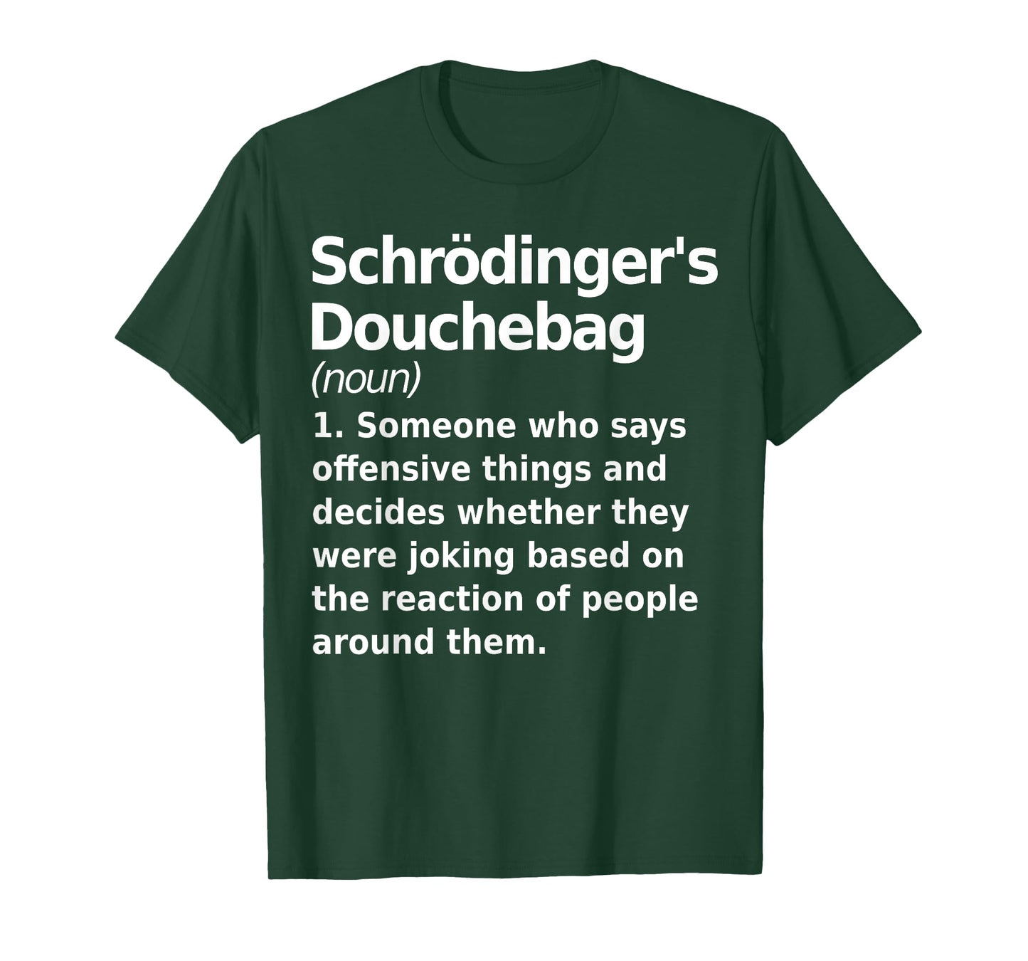 Schrodinger's douchebag Funny Science geek gift for nerds T-Shirt