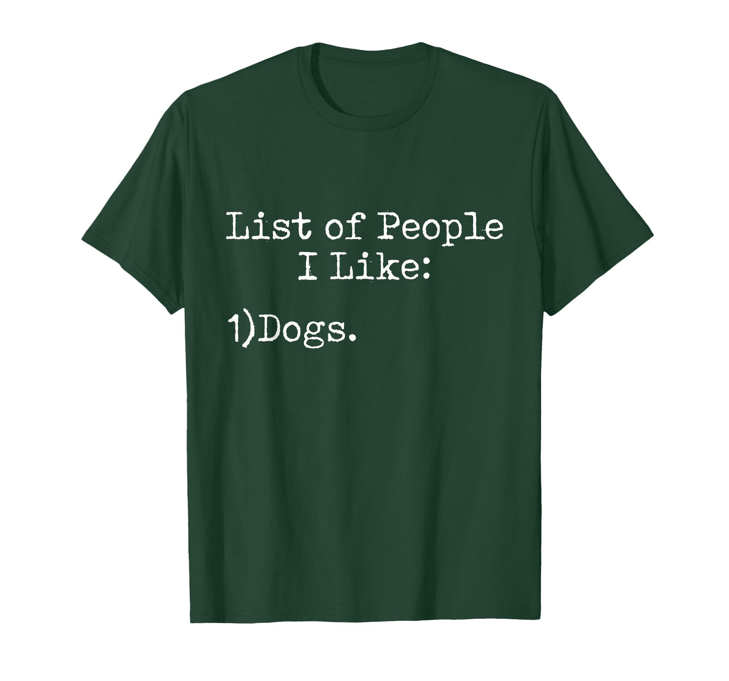List of People I Like: Dogs - Animal Pet Fan Sarcasm Funny T-Shirt