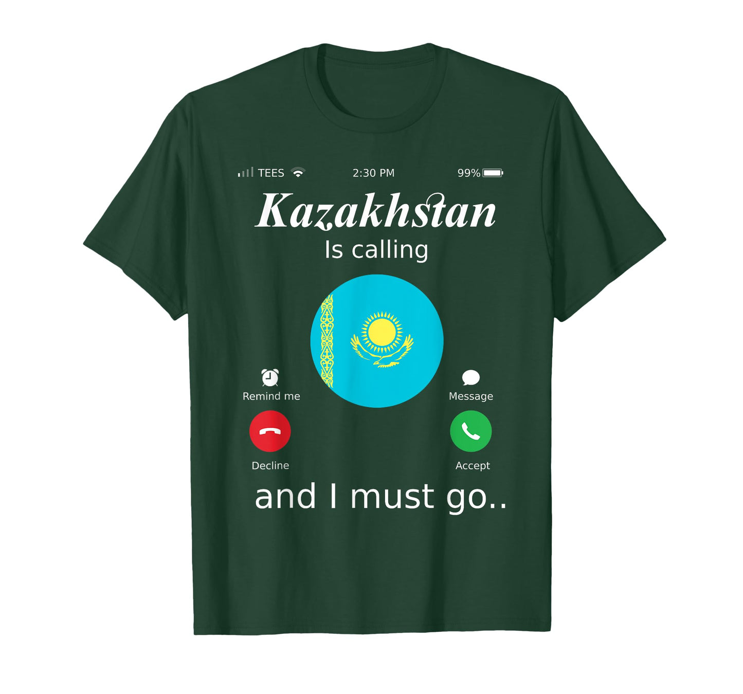 Kazakhstan Is Calling and I Must Go Kazakhstan Flag shirt T-Shirt