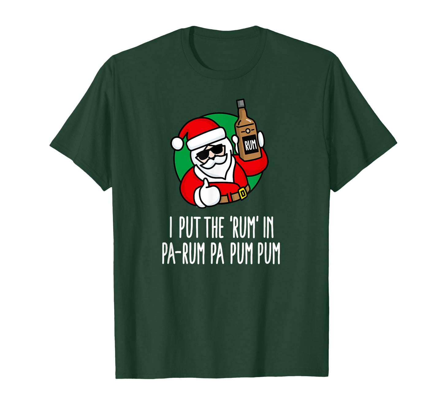 I put the Rum in Pa-Rum Pa Pum Pum funny pun Christmas Santa T-Shirt