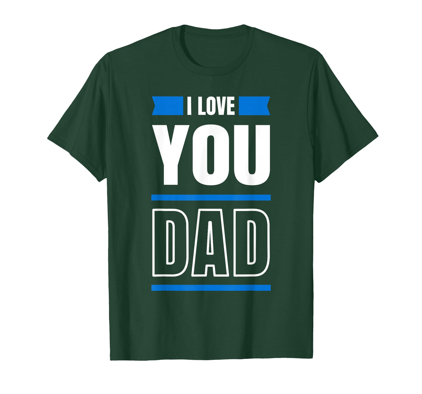 I Love you Dad and Father T-Shirt