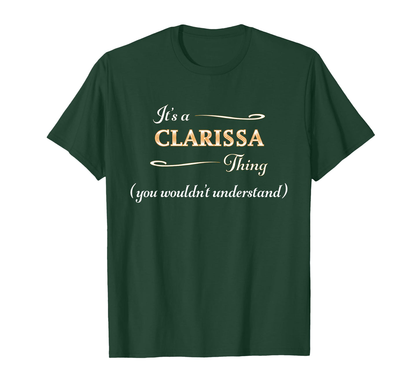 It's a CLARISSA Thing, You Wouldn't Understand | Name Gift - T-Shirt