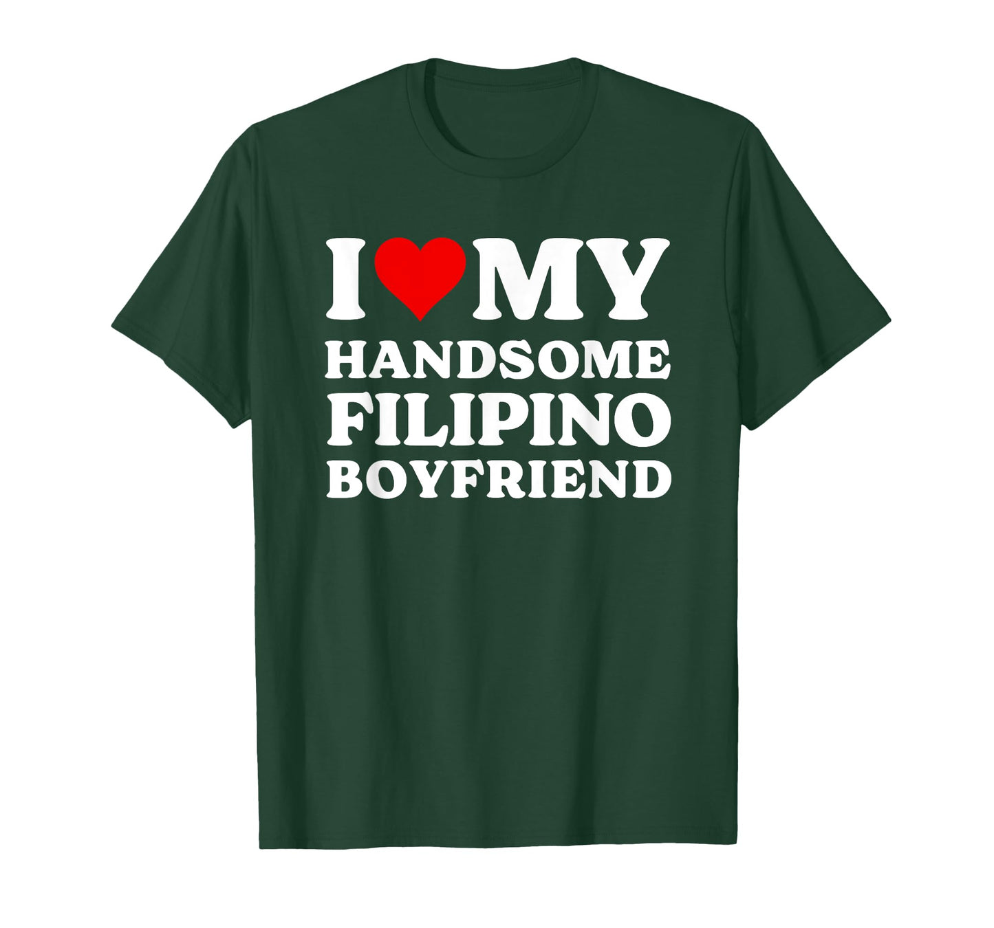 I Love My Handsome Filipino Boyfriend Shirt T-Shirt
