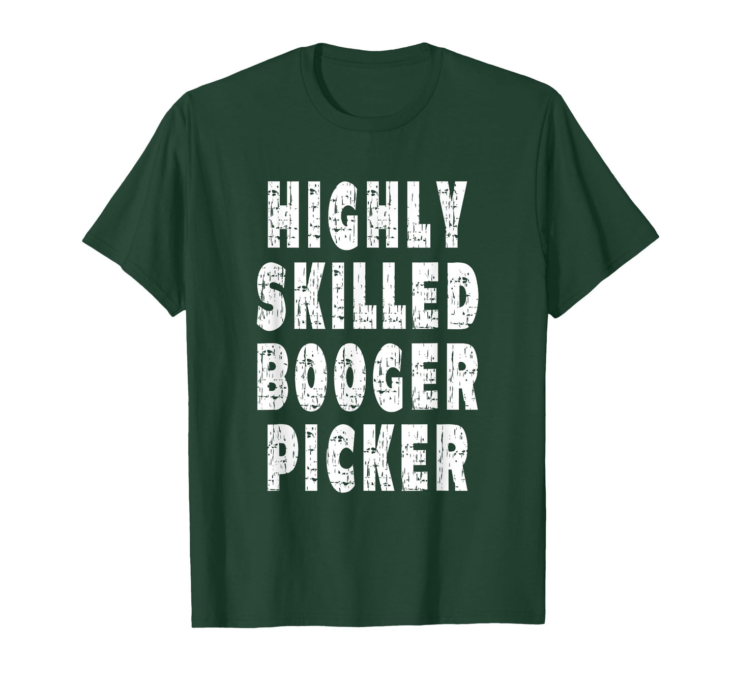 Highly Skilled Booger Picker - Nose Picking T-Shirt