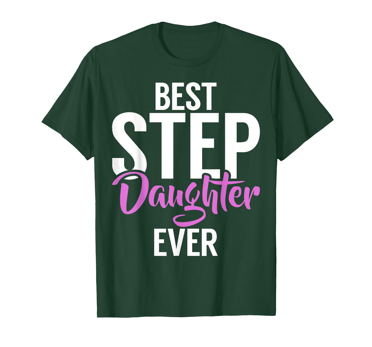 Best Stepdaughter Ever Stepdaughter T-Shirt