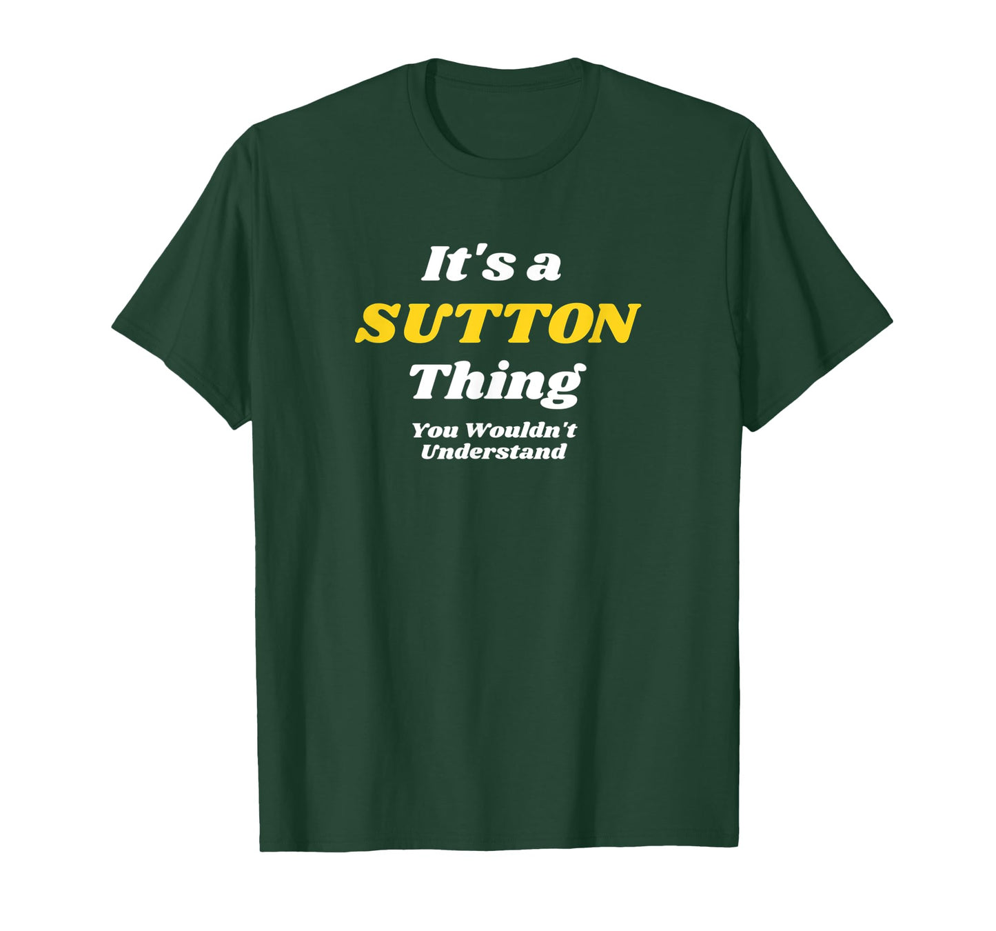 IT'S A SUTTON THING YOU WOULDN’T UNDERSTAND | Family T-Shirt
