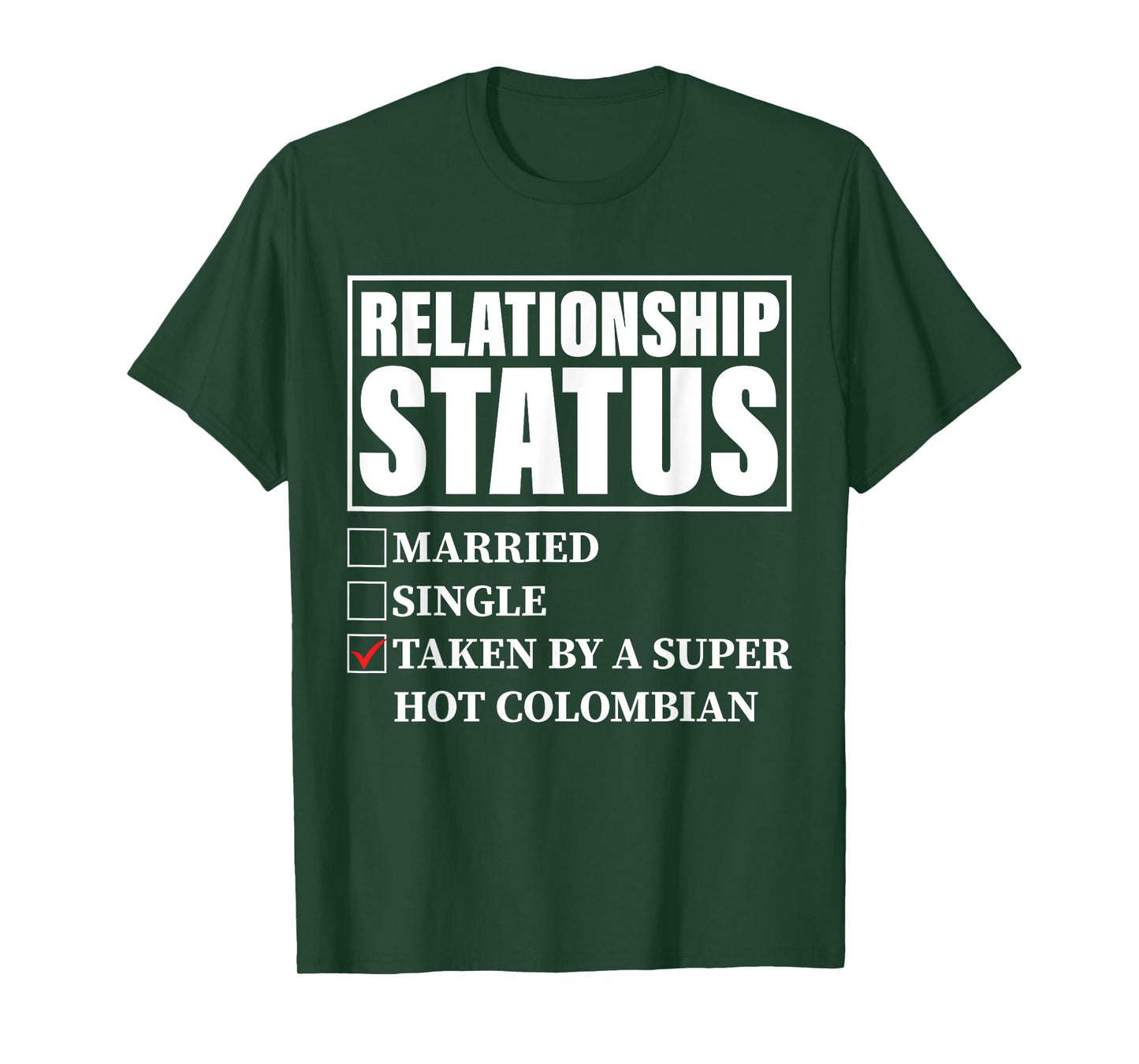 Colombia Relationship Status - Taken By Super Hot Colombian T-Shirt