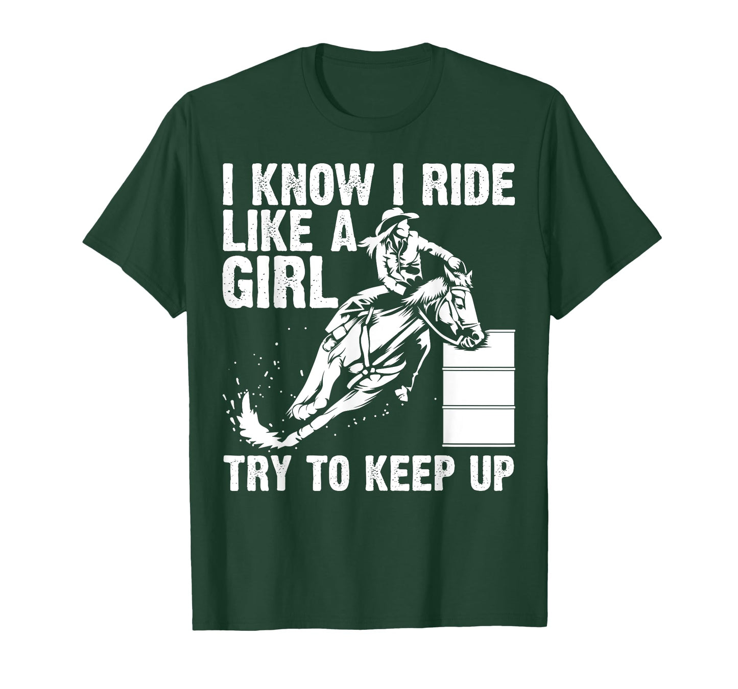 Funny I Know Ride Like Girl Try To Keep Barrel Racing Gift T-Shirt