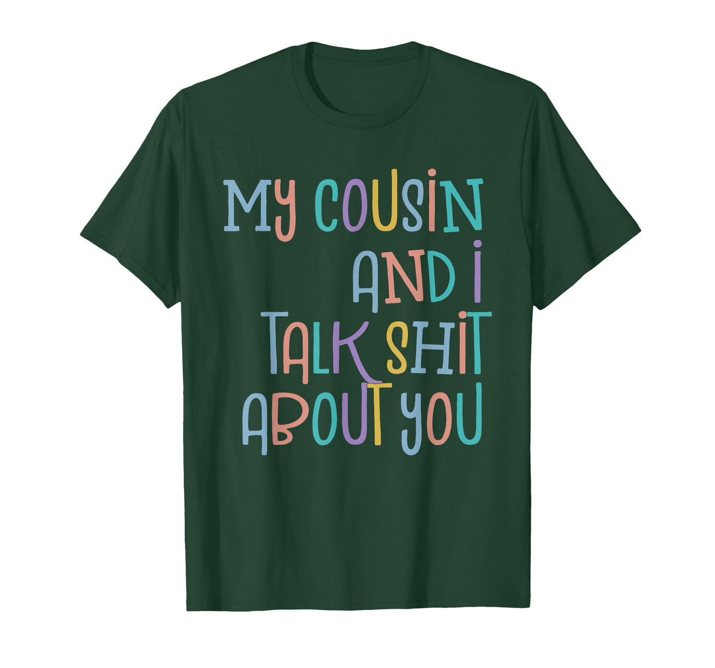 My Cousin And I Talk Shit About You Cousin Tee Funny Cousin T-Shirt