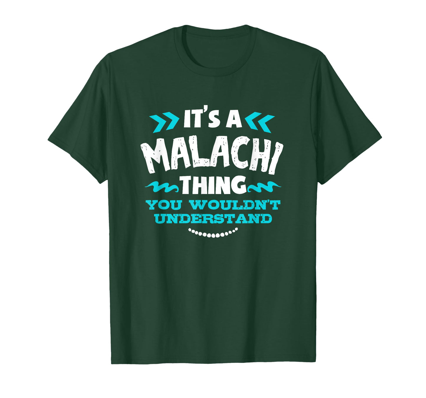 It's A MALACHI Thing You Wouldn't Understand Custom Gift T-Shirt