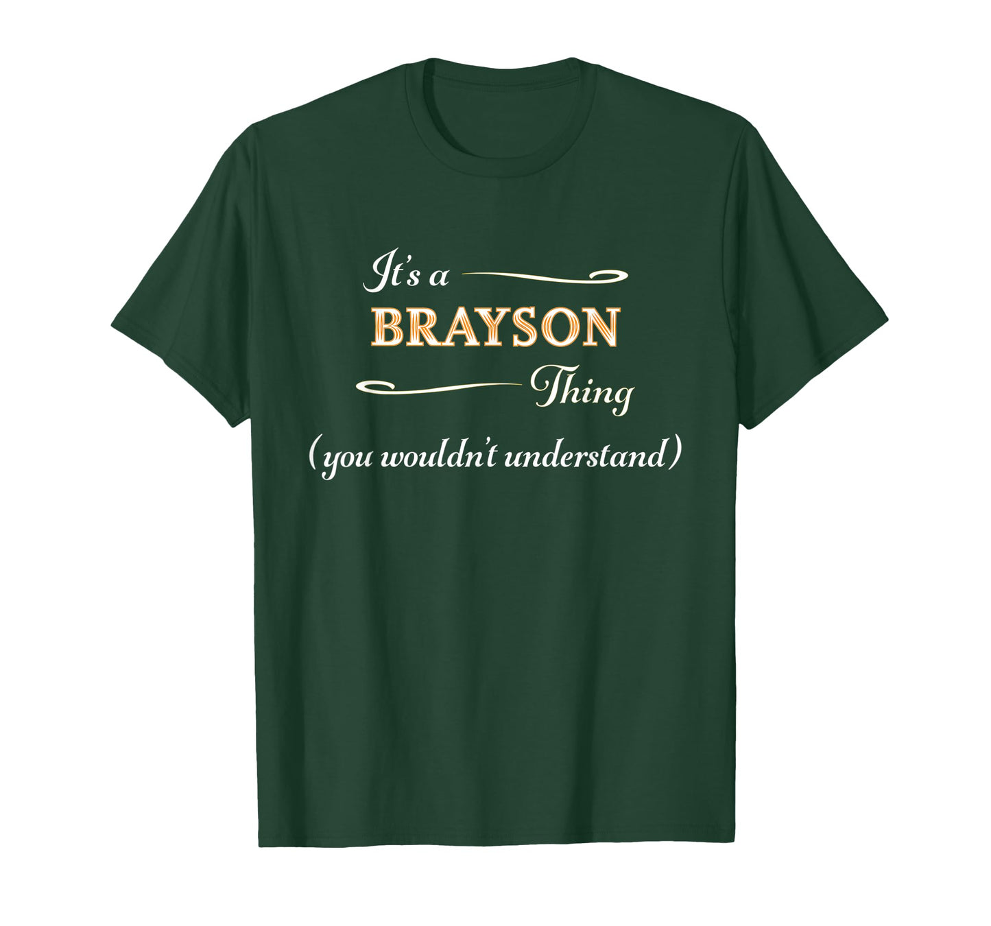 It's a BRAYSON Thing, You Wouldn't Understand | Name Gift - T-Shirt