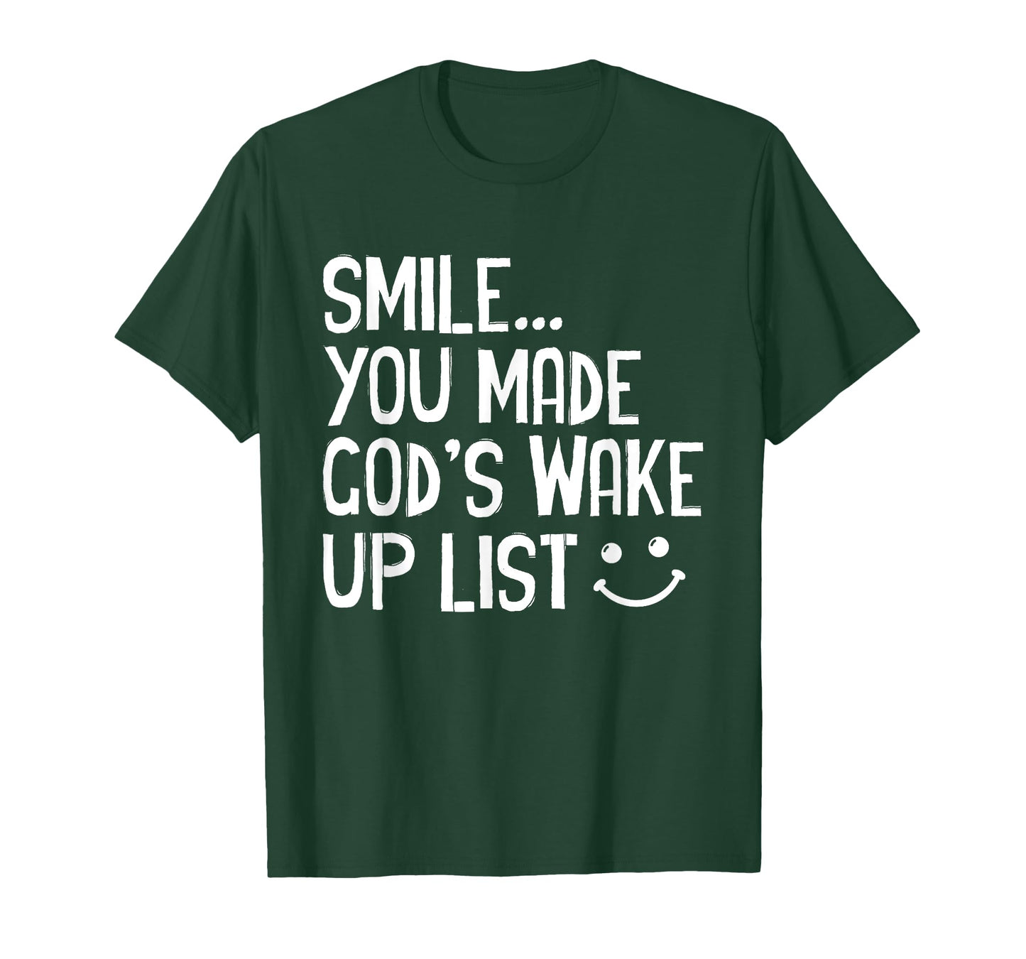 Smile You Made God's Wake Up List Christian T-Shirt