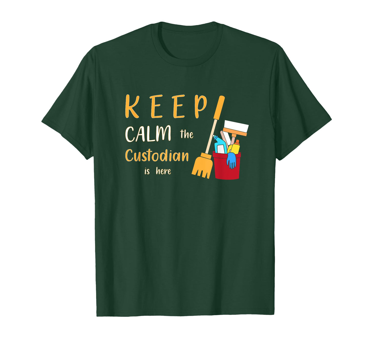 Keep Calm The Custodian Is Here Funny School Custodian T-Shirt