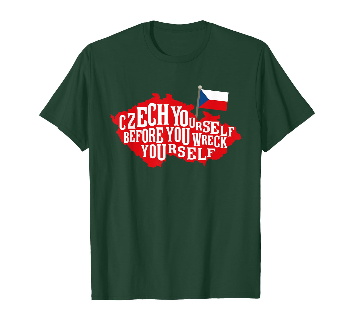 Czech Yourself Before You Wreck Yourself Flag T-Shirt