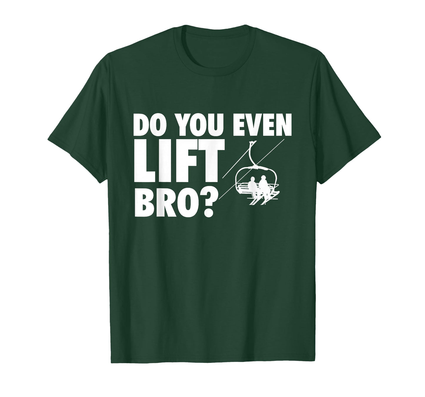 Do You Even Lift Bro - Ski Skier Skiing Lover T-Shirt