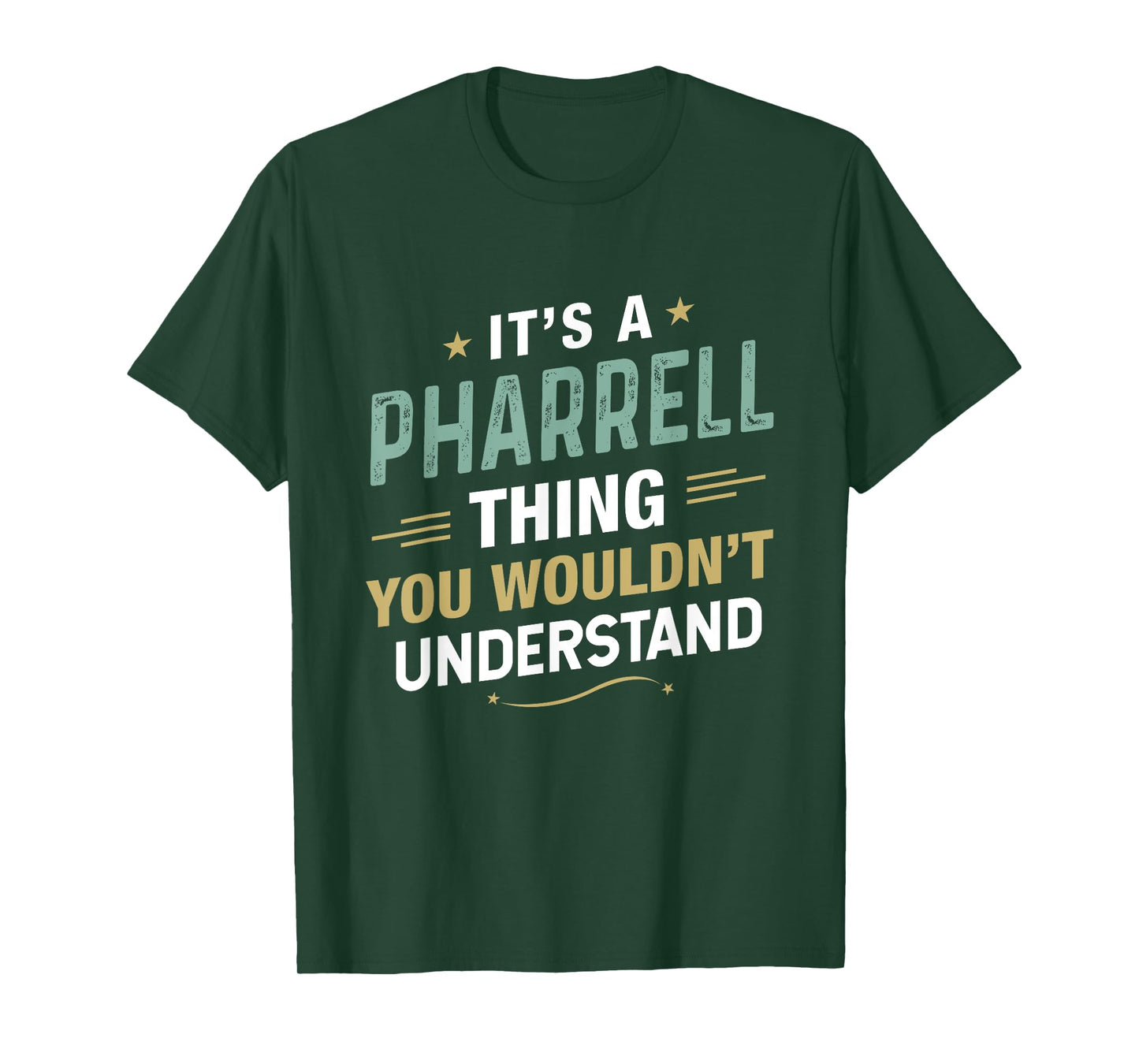 It’s a Pharrell Thing you wouldn’t understand First Name T-Shirt
