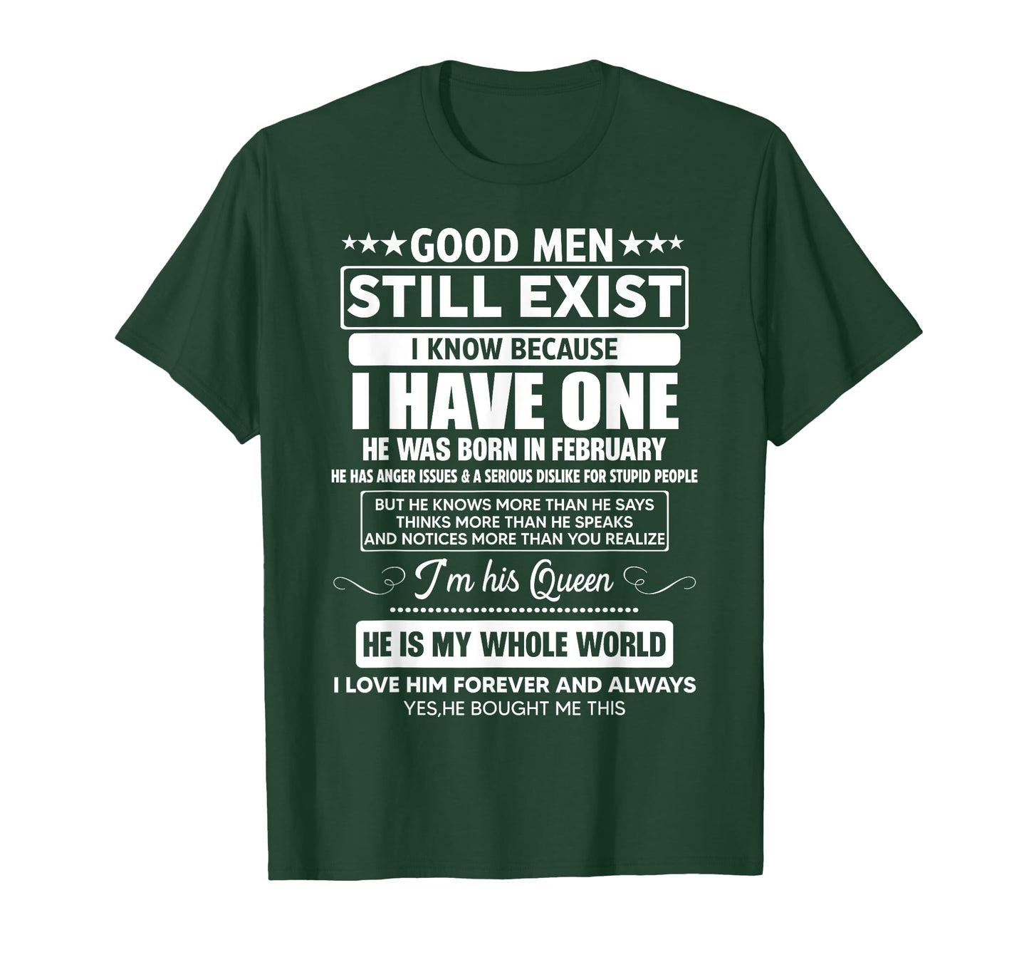 Good Men Still Exist He Was Born In February Funny Birthday T-Shirt