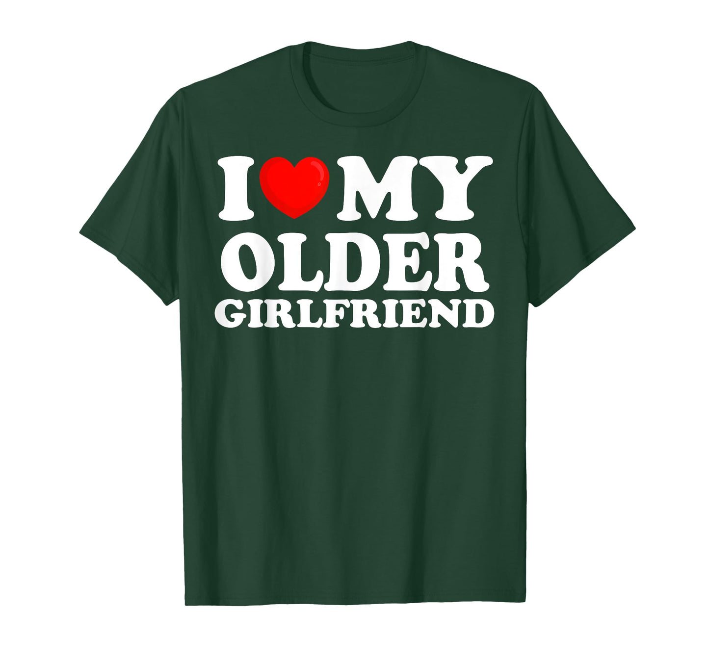 I Love My Older Girlfriend I Heart My Hot Girlfriend T-Shirt
