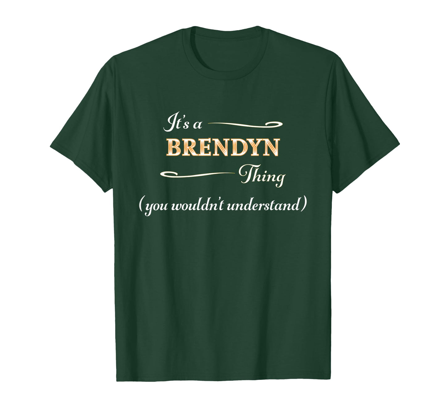 It's a BRENDYN Thing, You Wouldn't Understand | Name Gift - T-Shirt