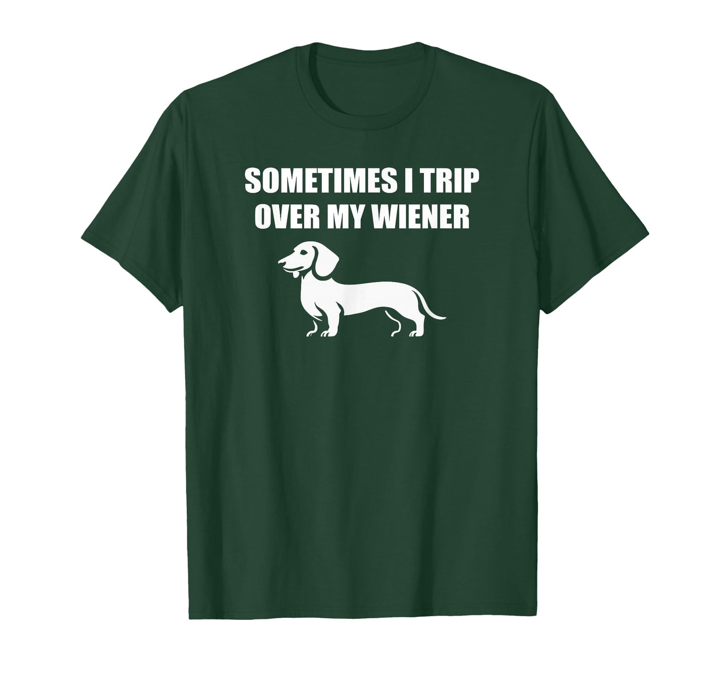 Sometimes I trip over my wiener funny dachshund teckel dogs T-Shirt