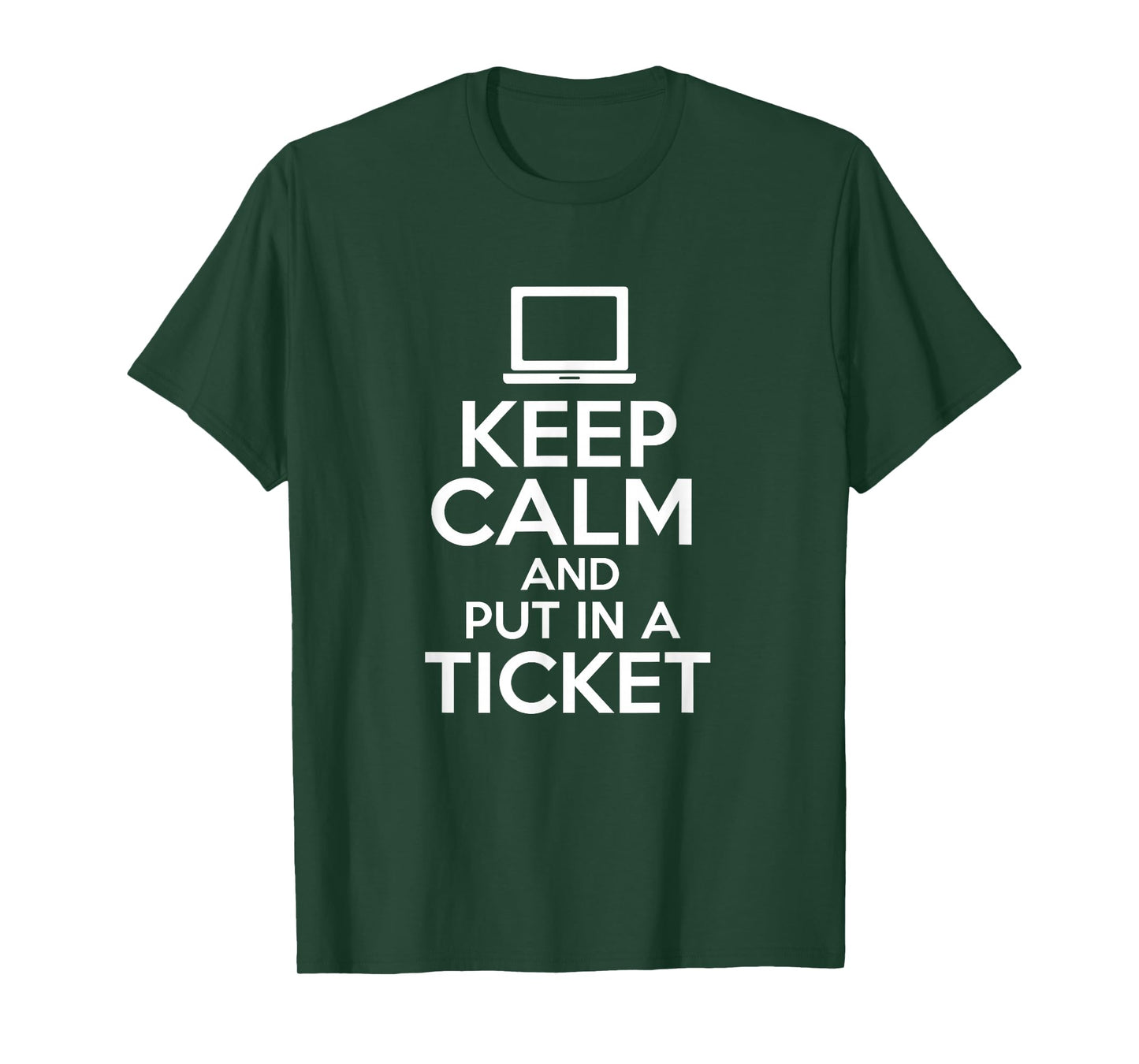 Keep Calm And Put In A Ticket Computer Science Programmers T-Shirt