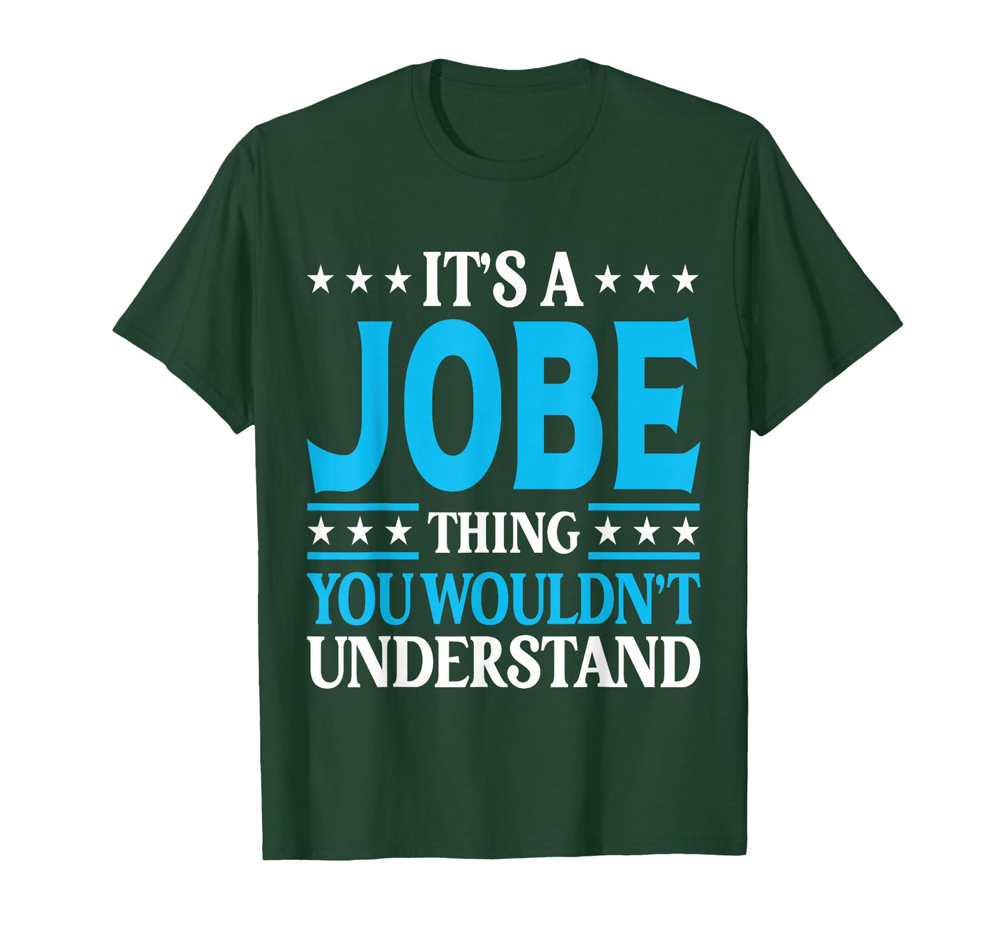 It's A Jobe Thing Surname Funny Family Last Name Jobe T-Shirt