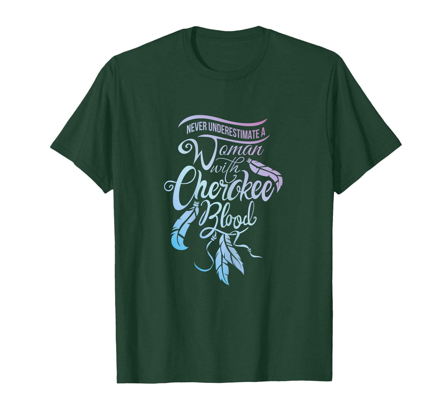 Womens Never Underestimate A Girl with Cherokee Blood Indian T-Shirt