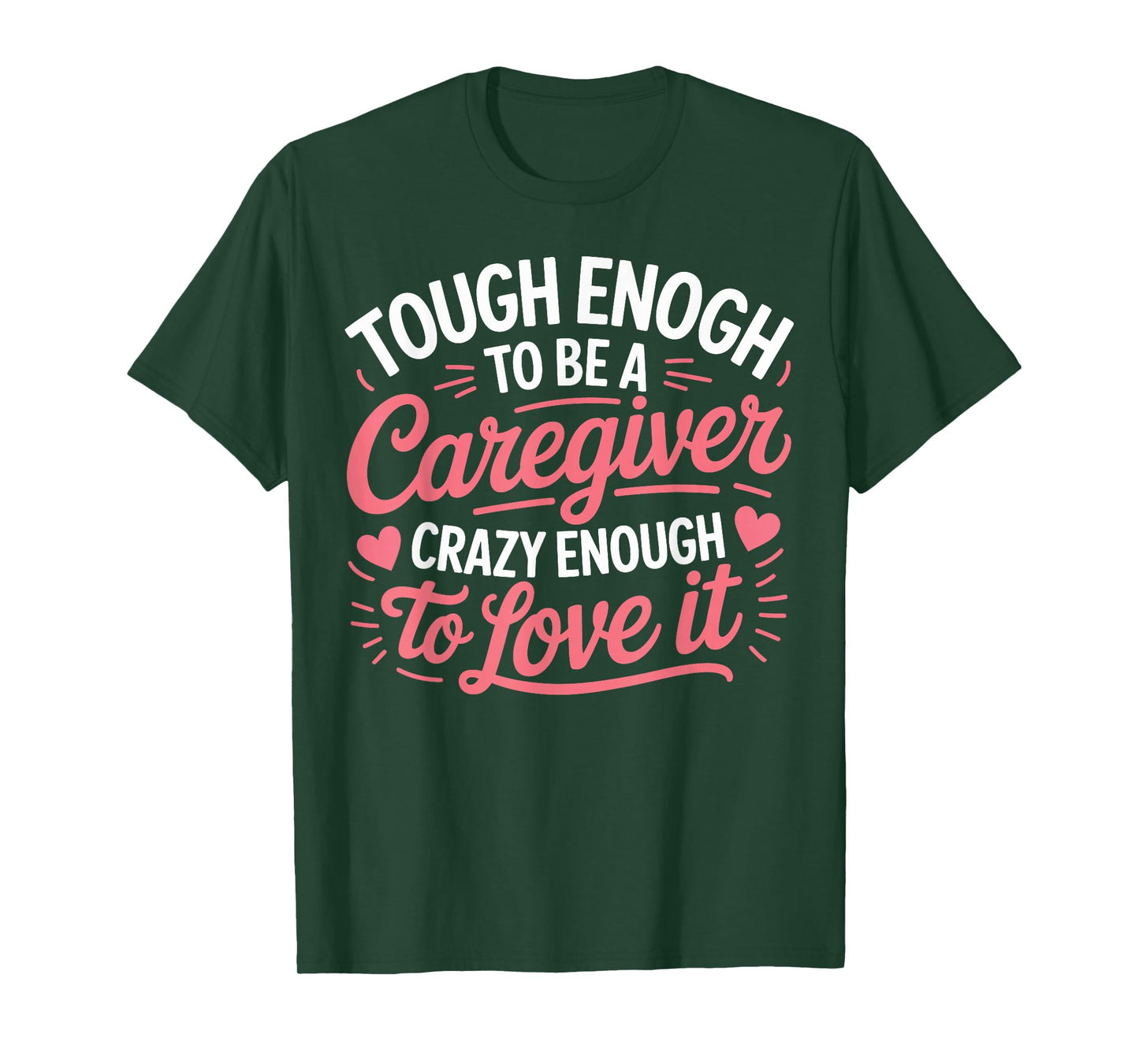 Tough Enough Caregiver Crazy Enough to Love It Gifts Women T-Shirt