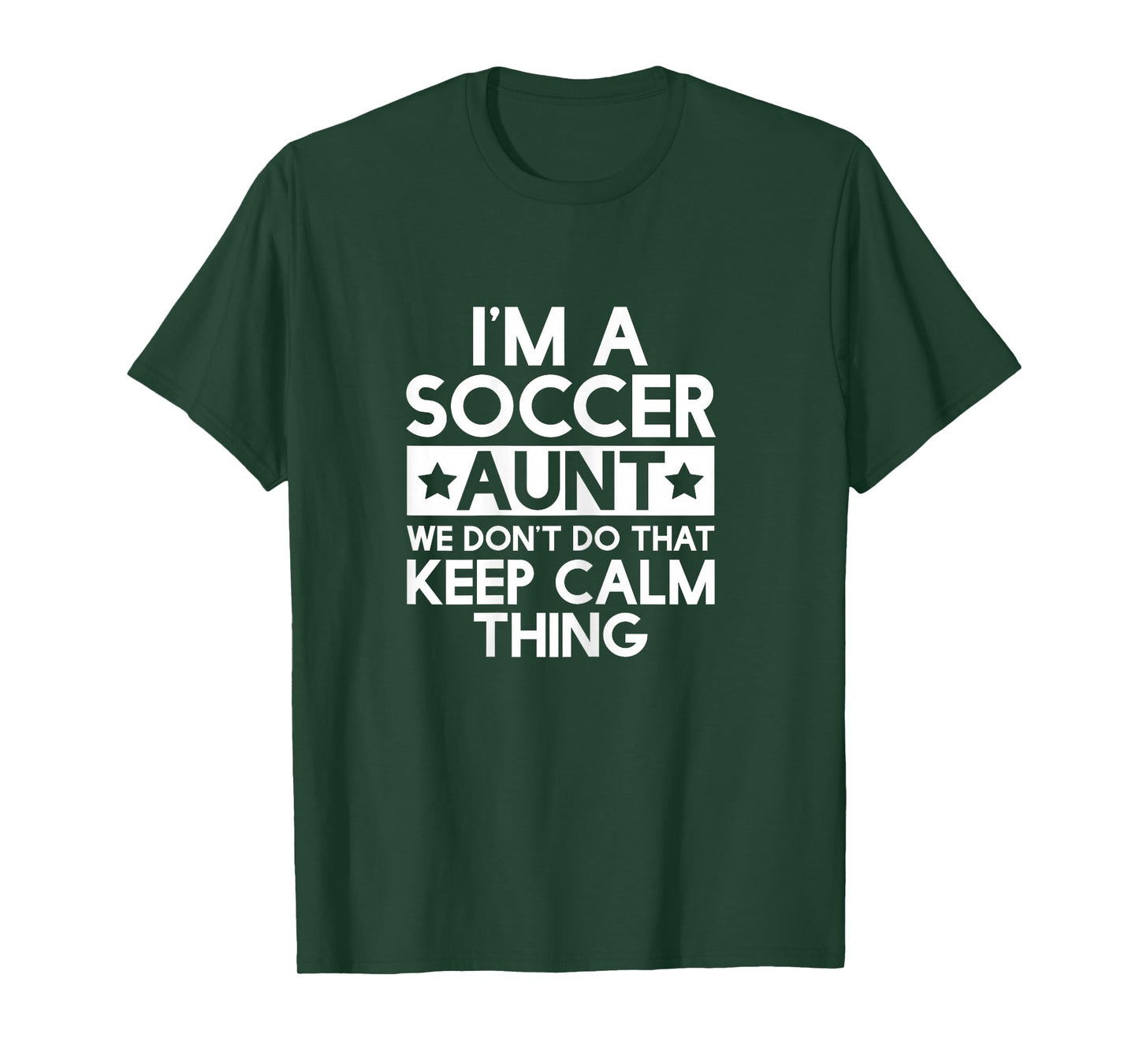 Keep Calm Soccer Aunt Funny Aunts Auntie T Shirt Gifts T-Shirt