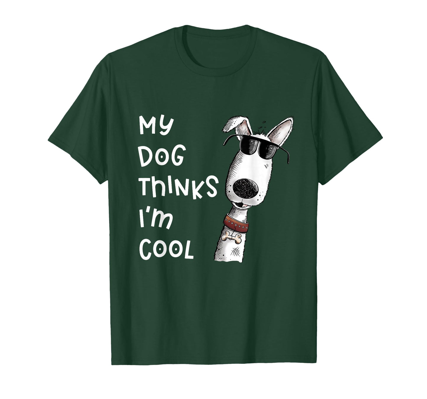 My Dog Thinks I'm Cool Quote Dog Merch For Dog Lover T-Shirt