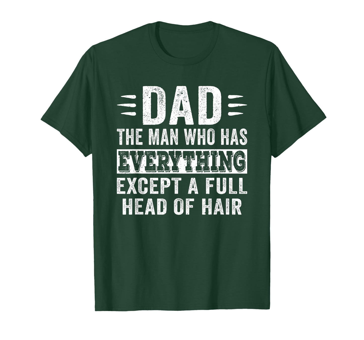 Dad The Man Who Has Everything Except Hair Growth Dad Pun T-Shirt
