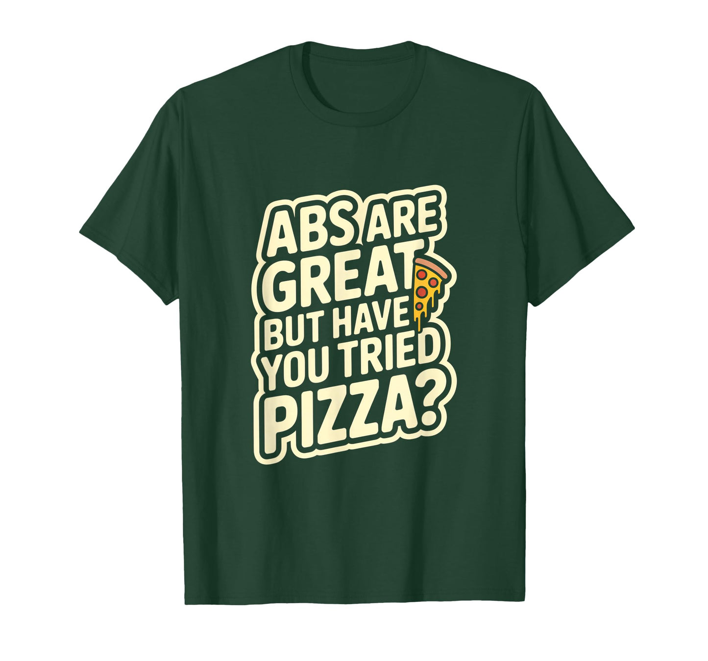 Abs are Great Fitness Funny Workout Gym for Men Women T-Shirt