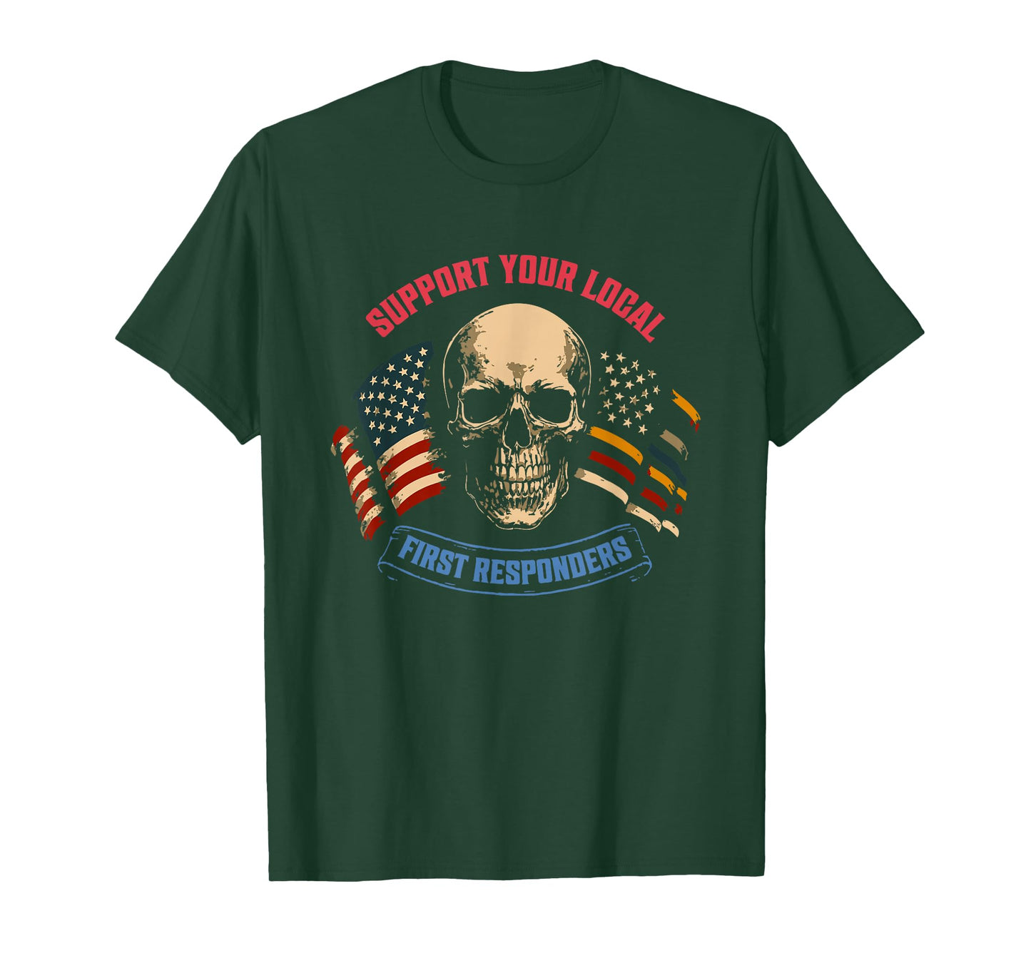 Support Your Local First Responder T-Shirt