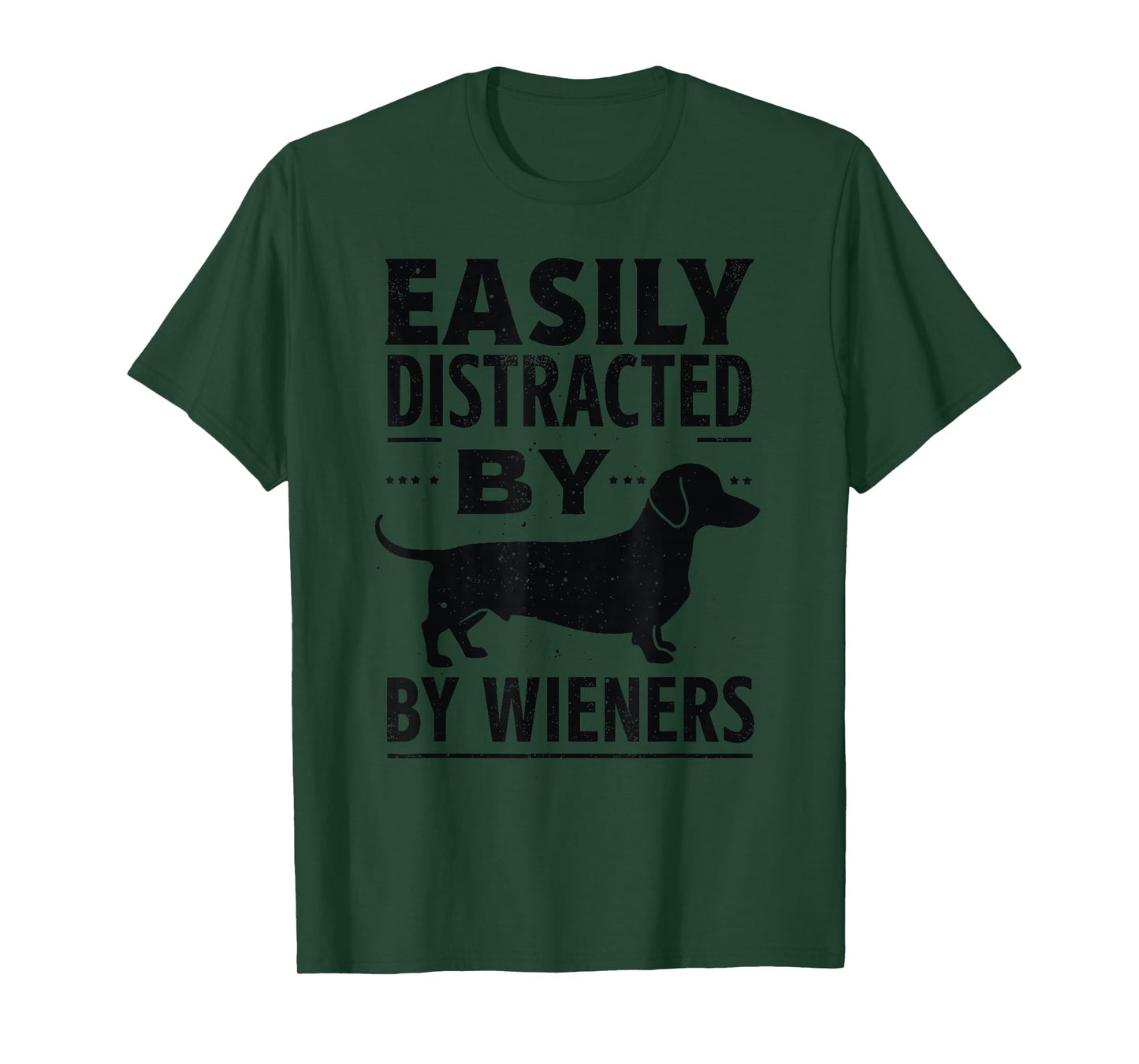 Easily Distracted By Wieners Dachshund Funny Dogs Joke T-Shirt
