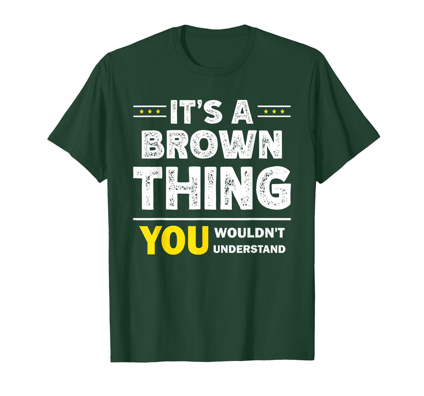 It's A Brown Thing You Wouldn't Understand Family Name T-Shirt