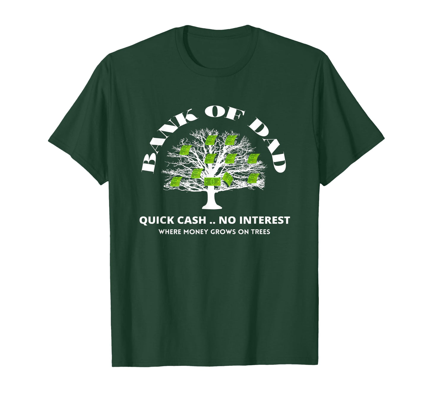 Bank Of Dad.Where Money Grows On Trees. Funny Daddy Apparel T-Shirt