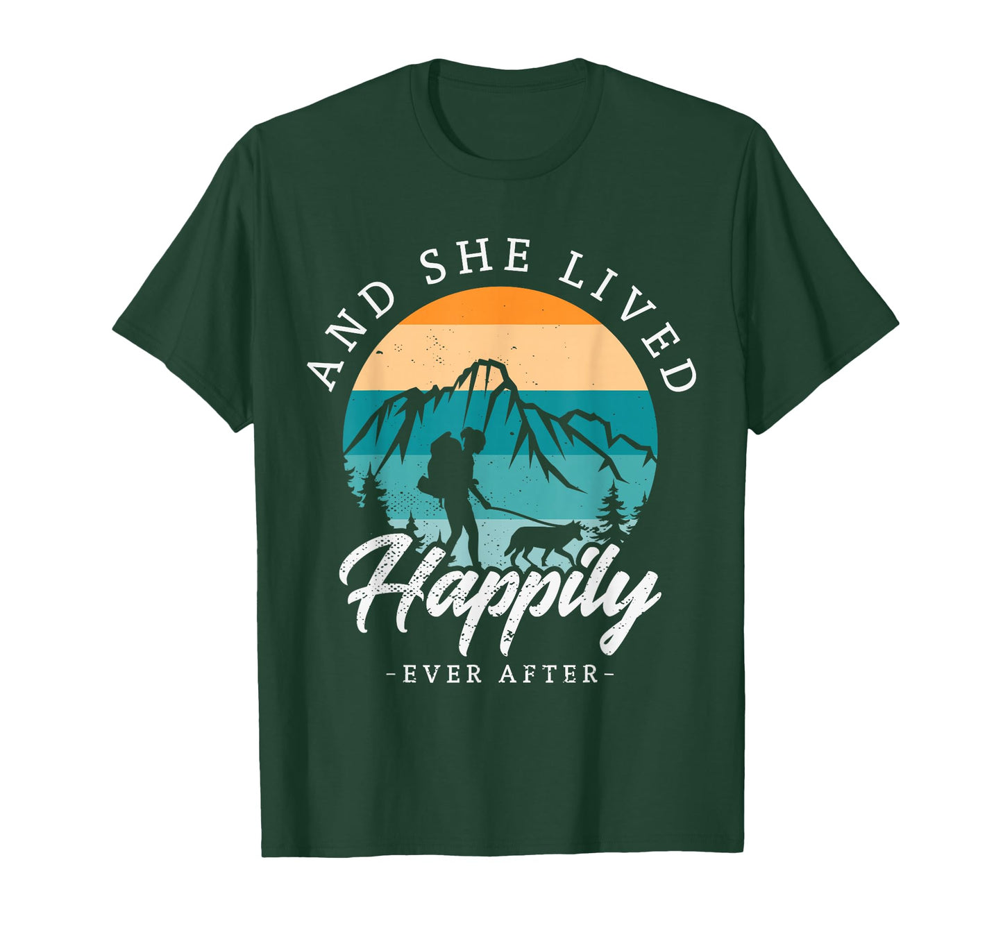 And she lived happily ever after hiking with dog hiking girl T-Shirt