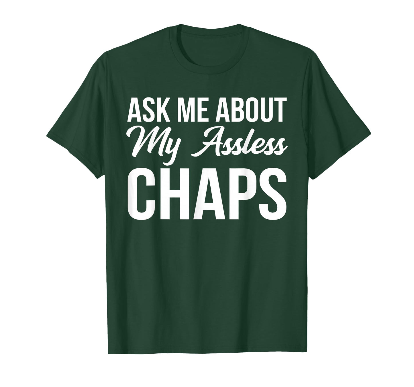BW Funny Gifts Ask Me About My Assless Chaps T-Shirt