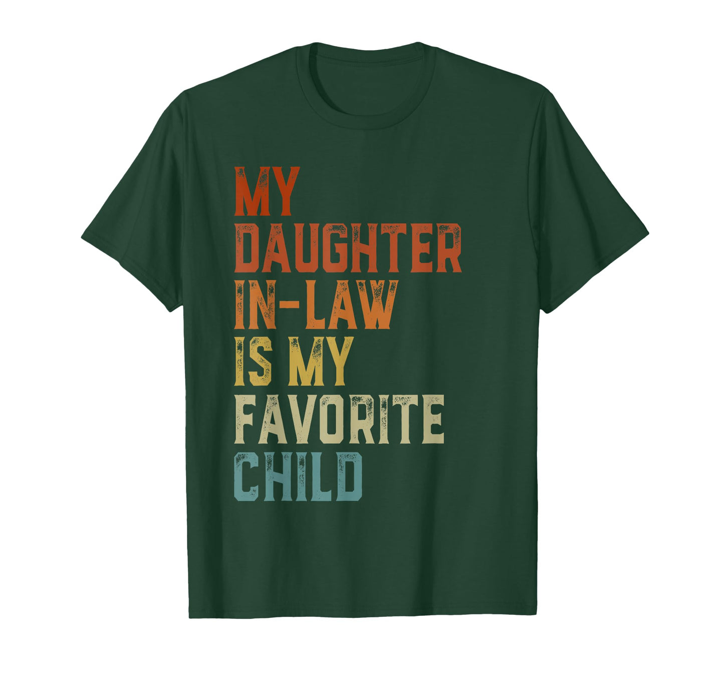 My Daughter In Law Is My Favorite Child Father's Day Father T-Shirt
