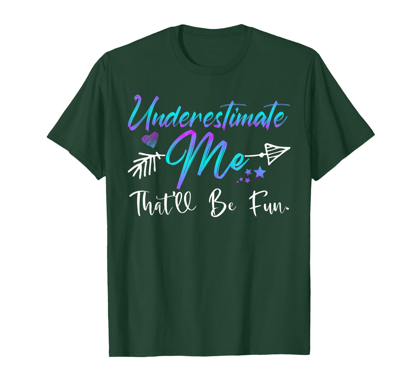 Underestimate Me That'll Be Fun Funny Gifts for Men Women T-Shirt
